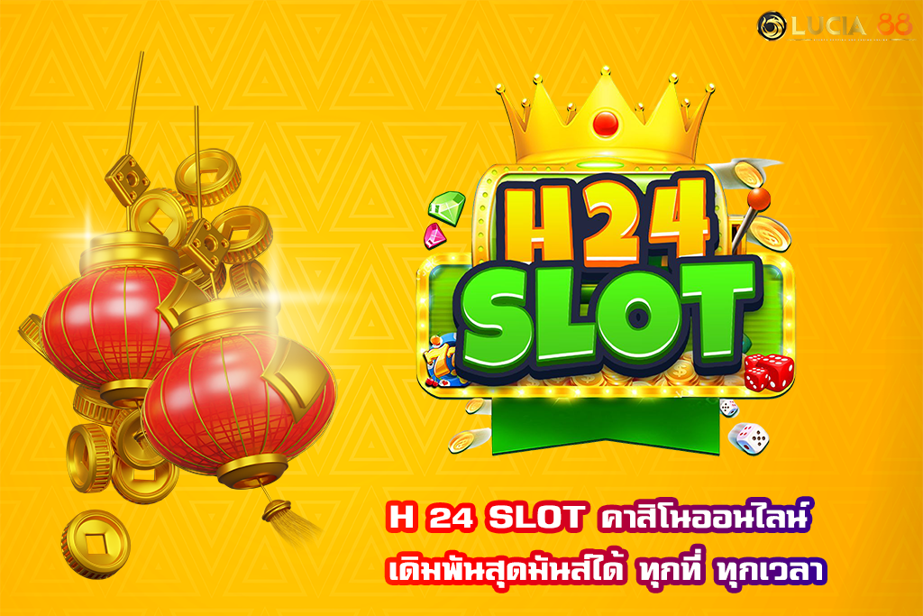H 24 SLOT